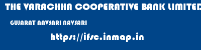 THE VARACHHA COOPERATIVE BANK LIMITED  GUJARAT NAVSARI NAVSARI   ifsc code